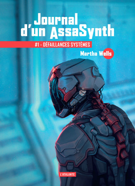 Journal d’un AssaSynth : défaillance système (tome 1), avis de lecture